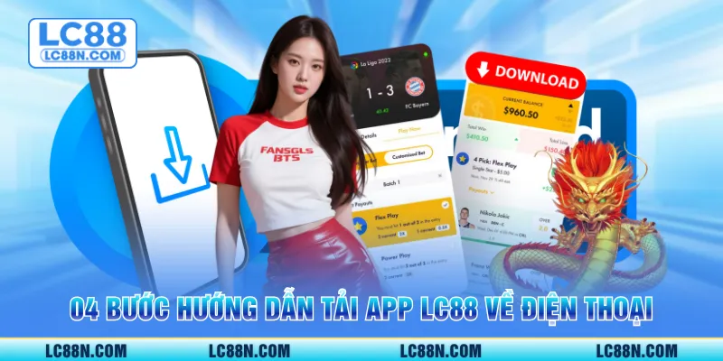 04 bước hướng dẫn tải app LC88 về điện thoại 