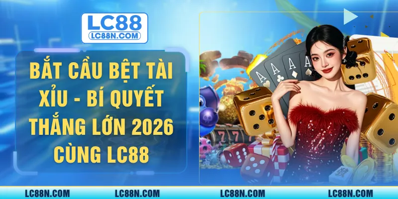bắt cầu bệt tài xỉu