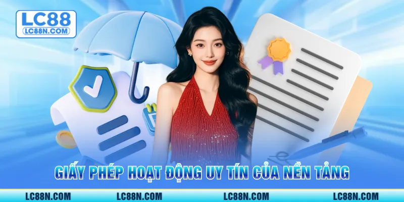 Giấy phép hoạt động uy tín của nền tảng