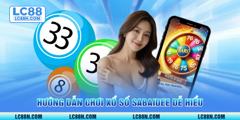 Hướng dẫn chơi xổ số Sabaidee dễ hiểu
