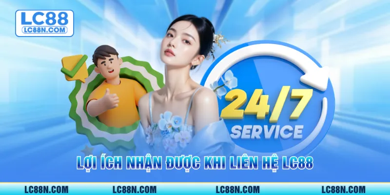 Lợi ích nhận được khi liên hệ LC88