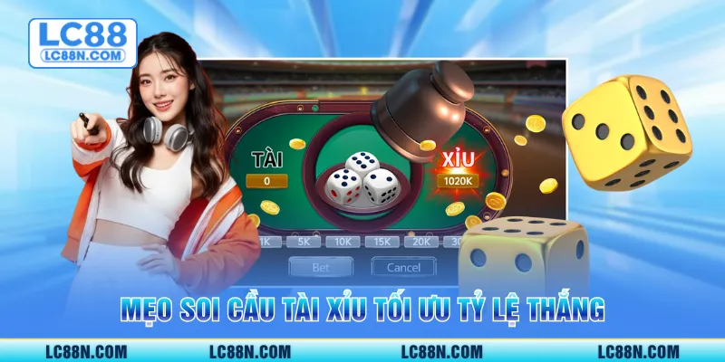 Mẹo soi cầu tài xỉu tối ưu tỷ lệ thắng