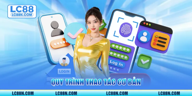 Quy trình thao tác cơ bản