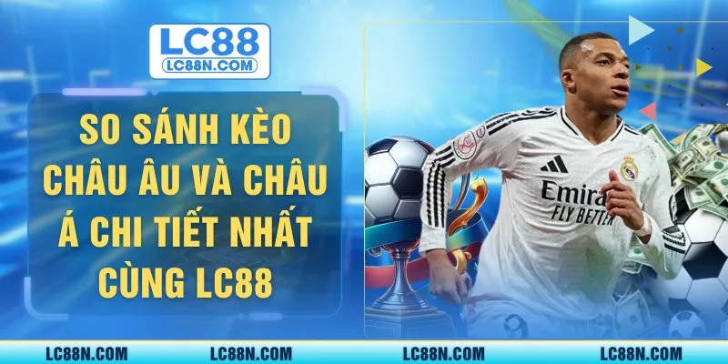 so sánh kèo Châu Âu và Châu Á
